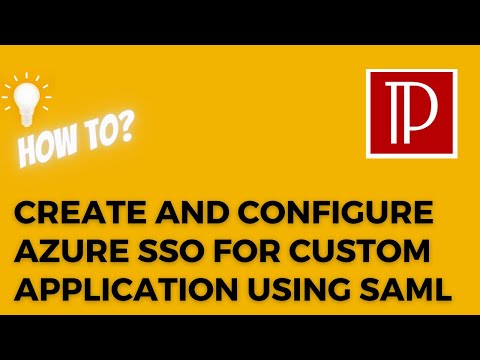 Create and configure Azure SSO for a custom application using SAML