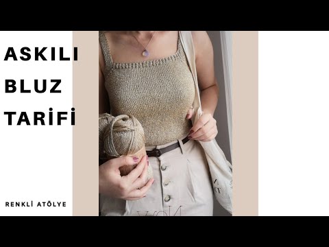 Yapılışı çok kolay askılı bluz tarifi 🧶🥢 How to knit blouse ?