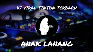 DJ VIRAL TIKTOK TERBARU❗ DJ ANAK LANANG 2024