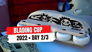 DAY 2/3 OF THE BLADING CUP 2022