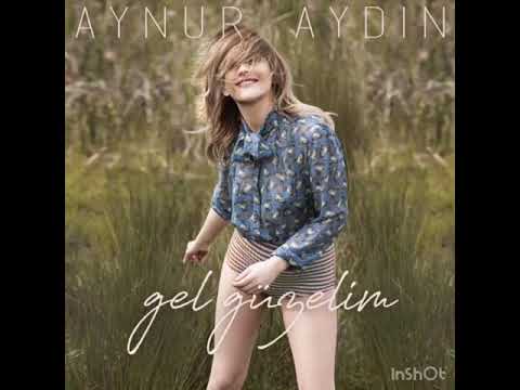 Aynur Aydın - Gel Güzelim