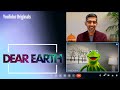 Kermit the Frog & Google CEO Sundar Pichai | Dear Earth