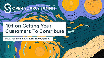 101 on Getting Your Customers To Contribute - Nick Veenhof & Raimund Hook, GitLab