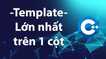 C++ Bài tập template functions: giá trị lớn nhất trên cột cho trước của ma trận