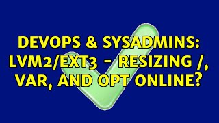 DevOps & SysAdmins: LVM2/ext3 - Resizing /, var, and opt online? (2 Solutions!!) Net Worth