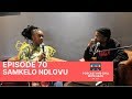 |Episode 70| Samkelo Ndlovu on Rhythm City, Method Acting, Being Single , New Music