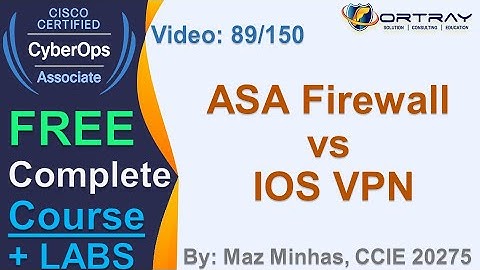 Free CCNA Cyber OPS | 89- ASA FW vs IOS VPN | Day 4 | CCNA Cyber OPS 200-201 Complete Course