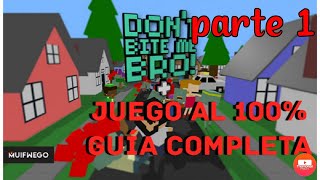 don't bite me bro guía completa 1/2