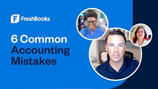 Top 6 Accounting Mistakes Small Business Owners Make (And How To Avoid Them)