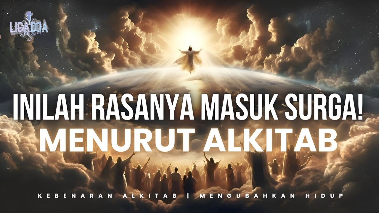 Setelah Yesus Kembali! Kita Masuk SURGA dan Inilah Rasanya Menurut ALKITAB