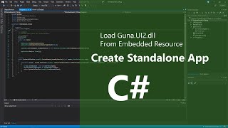 C# - Create Standalone App - Load Guna.UI2.dll From Embedded Resource