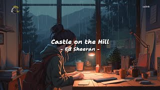 Castle On The Hill - Ed Sheeran (Lirik Lagu Terjemahan)