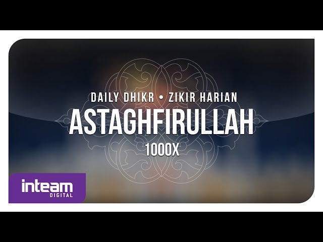 Daily Dhikr | Zikir Harian - Astaghfirullah 1000x الأذكار اليومية - أستغفر الله class=