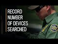 U.S. border agents searching electronic devices is way up