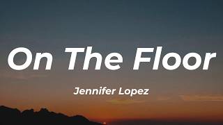 Jennifer Lopez - On The Floor 