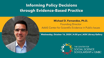 Informing Policy Decisions through Evidence-Based Practicewith Michael D. Fernandez, Ph.D.