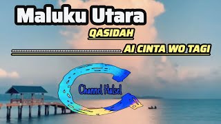 QASIDAH AI CINTA WO TAGI 《 Maluku Utara 》