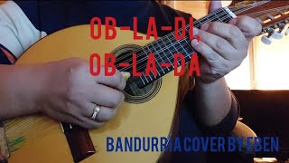 OB-LA-DI, OB-LA-DA by The Beatles | Bandurria Cover by Eben