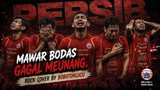 THIS IS BAD?! STAY CALM!?! 'MAWAR BODAS' Song - COVER by @Bobotohlucu Persib Parody titled 'FAILE...