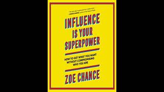 Influence is Your Superpower by Zoe Chance | Summary