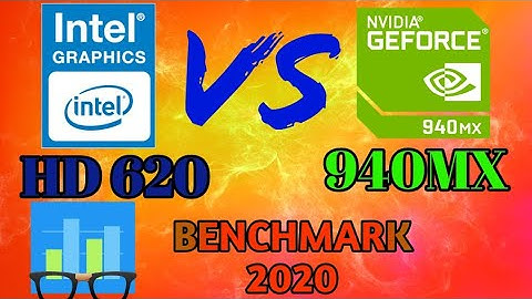 So sánh intel hd graphics 620 vs nvidia geforce 940mx năm 2024