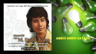 Amboi Amboi Sayang - Dato' M Daud Kilau (Official Audio)