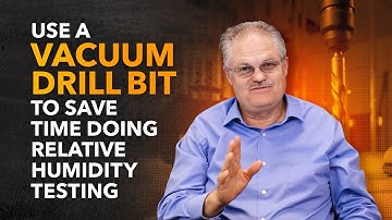 Use a Vacuum Drill Bit to Save Time Doing Relative Humidity Testing