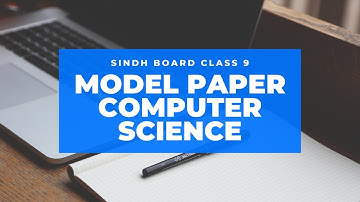 Model Paper Explanation Class 9 Computer Science New Book New Paper Pattern Karachi Board