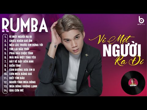 VÌ MỘT NGƯỜI RA ĐI, CHIẾC KHĂN GIÓ ẤM - ALBUM NHẠC TRẺ RUMBA XUẤT SẮC - THÀNH ĐẠT COVER TRIỆU VIEW