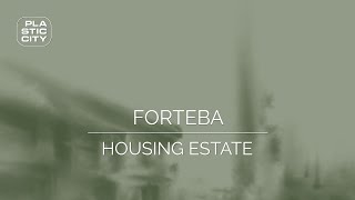 Forteba - Housing Estate (Plastic City) Teaser