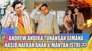 Download Lagu ANDREW ANDIKA NEKAT TUNANGAN ! GIMANA NASIB NAFKAH ANAK \u0026 MANTAN ISTRI ?? - SELEB ON NEWS MP3 Download Lagu ANDREW ANDIKA NEKAT TUNANGAN ! GIMANA NASIB NAFKAH ANAK \u0026 MANTAN ISTRI ?? - SELEB ON NEWS MP3