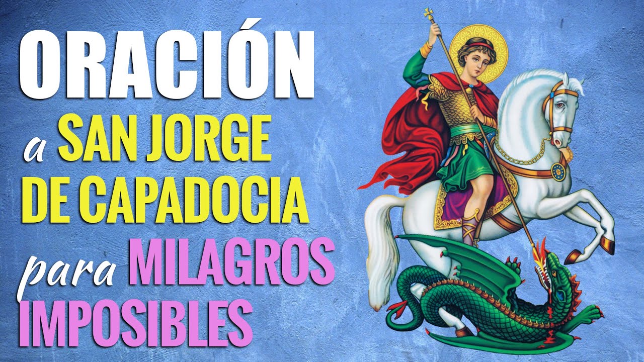 🙏 Oración de MILAGROS IMPOSIBLES a San Jorge de Capadocia 🙌
