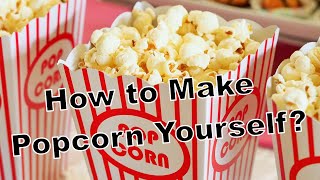 I'm Making Salty POPCORN At Home For The Whole Family. No Worse Than At The Cinema