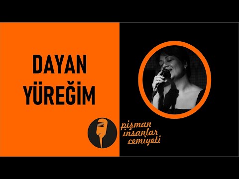 Pi Cemiyeti - Dayan yüreğim, dayan.. - Evet Ne Söylüyoduk