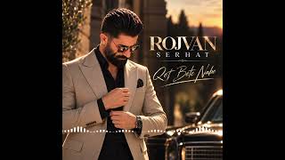 Rojvan Serhat Qet Bete Nabe