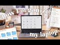 How I organize my laptop | apps & extensions for productivity