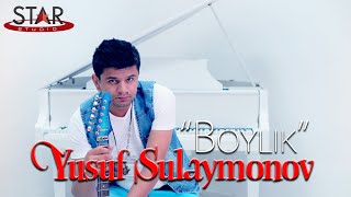 Yusuf Sulaymonov - Boylik | Юсуф Сулаймонов - Бойлик [Tuy version]