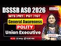 DSSSB ASO 2026 General Awareness | The Union Executive | Indian Polity by Pooja Ma’am