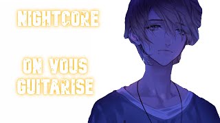 Nightcore  On vous guitarise