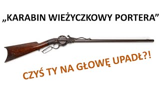 Dziwna broń - "Karabin Wieżyczkowy Portera"