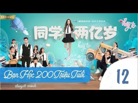 [Thuyết Minh] Bạn Học 200 Triệu Tuổi l My Classmate from Far Far Away - Tập 12 _ hay tv