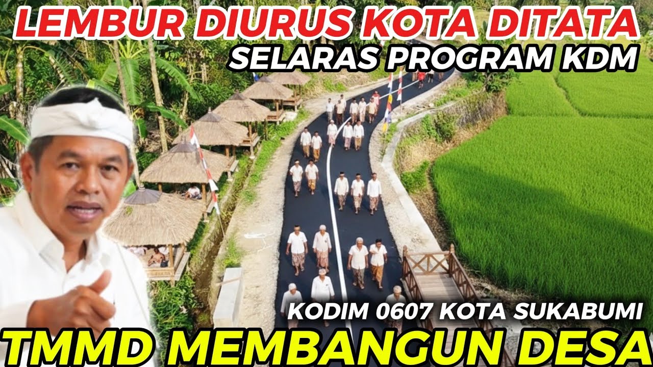 WAJAH BARU DESA PARAKANLIMA KDM PASTI BANGGA TMMD127 KODIM 0607 SUKABUMI SELARAS DENGAN PROGRAM KDM