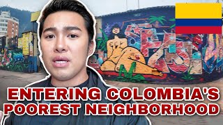 ENTERING THE POOREST NEIGHBORHOOD OF COLOMBIA