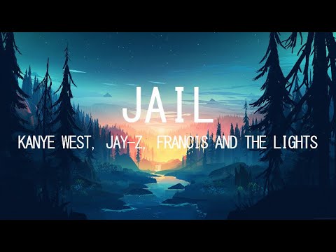 Kanye West - Jail (Lyrics) ft. JAY-Z & Francis and the Lights