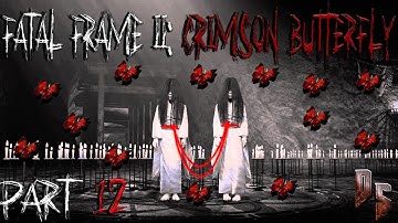 Fatal Frame 2: Crimson Butterfly | Playthrough | Part 12
