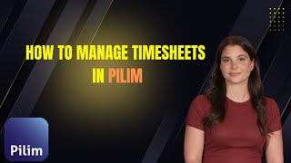 How to Manage Timesheets in PILIM Net Worth