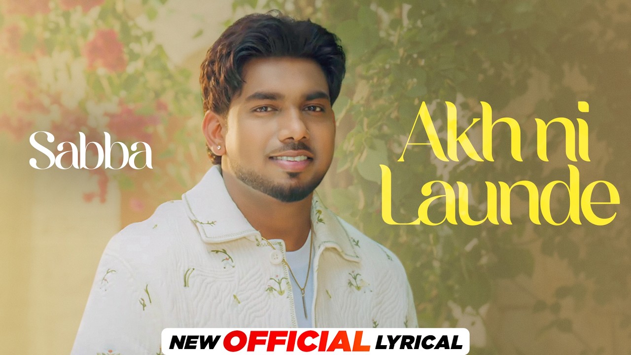 Akh Ni Launde (Official Lyrical) | Sabba | Latest Punjabi Songs 2026 | Speed Records