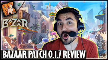 BAZAAR PATCH 0.1.7 REVIEW - The Bazaar