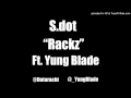 S Dot Rackz Ft Yung Blade mp3