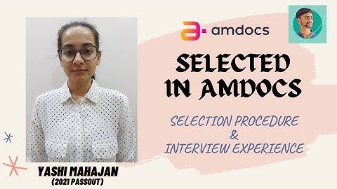 Amdocs interview experience & preparation strategy of Yashi Mahajan | Rounds in Amdocs